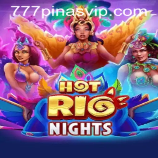 HotRioNights: Experience the Vibrant Pulse of Rio with 777pinas